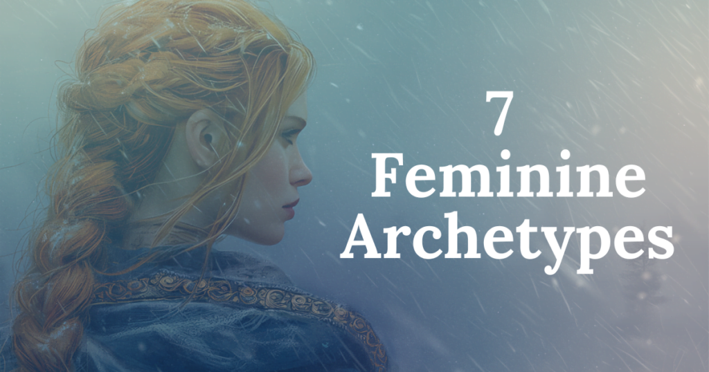 Explore  the 7 Feminine Archetypes